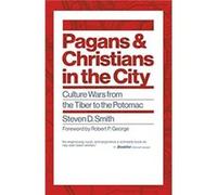 Pagans and Christians in the City by Steven D Smith Steven D Smith (Auteur)