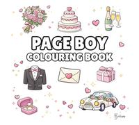 Page Boy Colouring Book: Bold and Easy Wedding Colouring Pages for Children - Cover Colour: White: A Fun, Bold and Easy Wedding Activity Book and Page Boy Gift