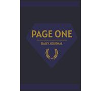 Page One - Daily Journal: A personal diary for Writing, Self-Reflection, Gratitude and Mindfulness for all age groups