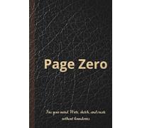 Page Zero | A Premium Blank Canvas for Your Mind | 300 pure white | unnumbered | completely blank pages: A blank page, a new beginning with every turn.