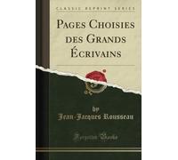 Pages Choisies des Grands Écrivains (Classic Reprint)