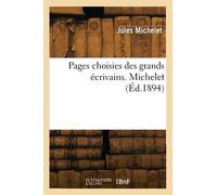 Pages choisies des grands écrivains. Michelet - Michelet-J - Hachette Bnf - broché - Livre