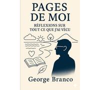 PAGES DE MOI: RÉFLEXIONS SUR TOUT CE QUE J’AI VÉCU