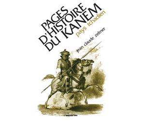 Pages d'histoire du Kanem - Pays tchadien - Jean-Claude Zeltner - L'harmattan - Livre