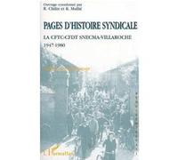 R. Chilin & R. Mullie – Pages d'histoire syndicale – La CFTC-CFDT Snecma-Villaroche 1947-1980 – Broché
