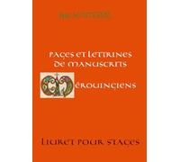 Pages et lettrines de manuscrits mérovingiens: Livret pour stages