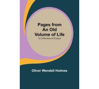 Pages From An Old Volume Of Life; A Collection Of Essays,