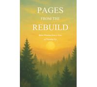 PAGES FROM THE REBUILD: Quiet Wisdom from a Year of Turning Up