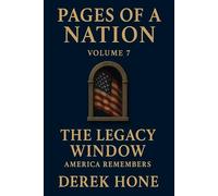 Pages of a Nation: Volume 7: The Legacy Window: America Remembers