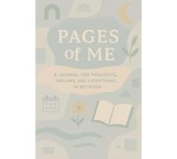 Pages of Me: Journal & Notebook for Thoughts, Dreams and Everything in Between
