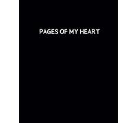 Pages of My Heart -: Guided Daily Journal with 100 Undated prompts for healing, growth, self-love and discovery, wellness and creating a life free from emotional pain, trauma and baggage