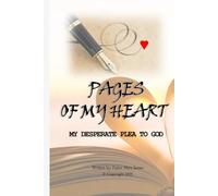 Pages of My Heart: My Desperate Plea to God