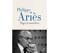 Pages ressuscitées Philippe Ariès (Auteur), Guillaume Gros (Auteur)