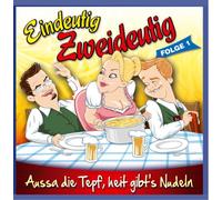 Pagger Buam,die - Eindeutig Zweideutig-Aussa die Tepf,Heit