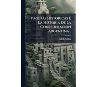 Paginas Historicas E La Historia De La Confederacion Argentina...