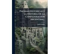 Paginas Historicas E La Historia De La Confederacion Argentina...