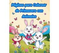 Páginas para Colorear de Primavera con Animales: 29 dibujos para colorear con datos divertidos sobre animales - Para niños de 4 a 12 años