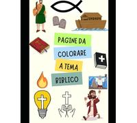 Pagine da colorare a tema biblico: Evangelizza il tuo bambino divertendoti!