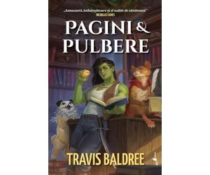 Pagini si pulbere - Travis Baldree