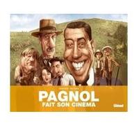 Pagnol fait son cinéma Philippe Chanoinat (Auteur), Charles Da Costa (Dessinateur)
