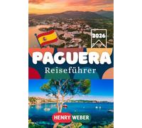 PAGUERA REISEFÜHRER 2026: Strände, Palma Altstadt, Kathedrale La Seu, Serra de Tramuntana und Port d’Andratx entdecken