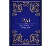 Pai, conta-me a tua História: Um caderno pessoal para o pai | Dê de presente e receba de volta cheio de histórias pessoais | 130 perguntas guiadas | O ... para o Dia dos Pais, aniversário ou Natal