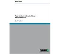 Paid Content in Deutschland - Erfolgsfaktoren Gause, Moritz (Auteur)