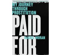 Paid for: My Journey Through Prostitution