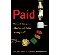 Paid: Tales of Dongles, Checks, and Other Money Stuff