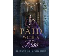 Paid with a Kiss: Love and Sex in Fairy Belief