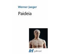 Paideia - La Formation De L'homme Grec - La Grèce Archaïque - Le Génie D'athènes