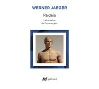 Paideia - La formation de l'homme grec - Werner Jaeger - Gallimard - Livre