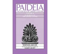 Werner Jaeger – Paideia: The Ideals of Greek Culture