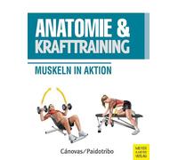 Paidotribo Ricard Anatomie & Krafttraining: Muskeln in Aktion (Anatomie (Poche)