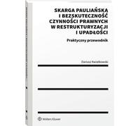 Paiement en lieu et place de la faillite et inefficacité des transactions juridiques en cas de restructuration et de faillite - Dariusz Kwiatkowski (Recht auf Polnisch)