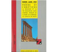 Paiens et chrétiens - la religion et la vie religieuse dans l'Empire romain de la mort de Commode au Concile de Nicée - Robin Lane Fox - Presses Universitaires Du Midi - Livre