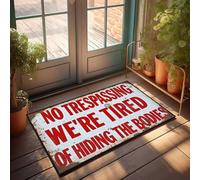 Paillasson d'entrée rustique avec panneau d'avertissement : No Trespassing - We'Re Tired Of Hiding The B Paillasson Bienvenue Tapis de porte d'entrée Décoration de chambre extérieure pour homme (40 x