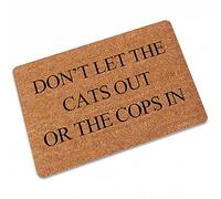 Paillasson « Don't Let The Cats Out Or The Cops In entance » - Tapis de porte pour entrée, intérieur ou extérieur - Tapis de terrasse, paillasson extérieur - 45 x 70 cm - Marron noir