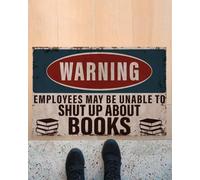 paillasson Exterieur Entree Attention : Vos employés risquent de Parler sans arrêt de Livres ! Paillasson Cadeau pour Les Amoureux des Livres.