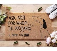 paillasson Exterieur Entree Ne Demandez Pas pour Qui Le Chien aboie, il aboie pour Vous. Paillasson de Bienvenue.