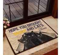 paillasson Exterieur Entree Paillasson « J'espère Que Vous Avez apporté de la bière et des friandises pour Chats »