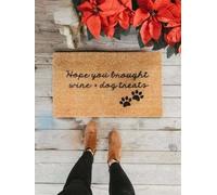 paillasson Exterieur Entree Paillasson « J'espère Que Vous Avez apporté du vin et des friandises pour Chien »