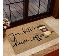 paillasson Exterieur Entree Paillasson « Tu Ferais Mieux d'avoir du café »
