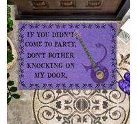 paillasson Exterieur Entree Si tu n'es Pas Venu Faire la fête, ne Te Donne Pas la Peine de Frapper à ma Porte.