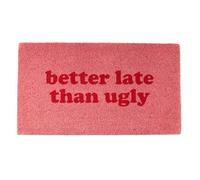 Paillasson original ""Better late than ugly"" en coco avec base antidérapant en PVC. Taille : 70 x 40 cm. Couleur rose - FISURA