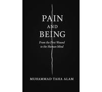Pain And Being: From the First Wound to the Human Mind