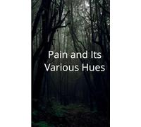 Pain and its Various Hues
