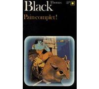 Pain complet ! Thomas Black (Auteur), Raoul Amblard (Traduction), Jean Sendy (Traduction)
