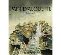 Christian Lax – Pain d'alouette : Intégrale – Cartonné