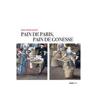 Pain de Paris, pain de Gonesse - La boulangerie foraine en pays de France sous l'Ancien Régime